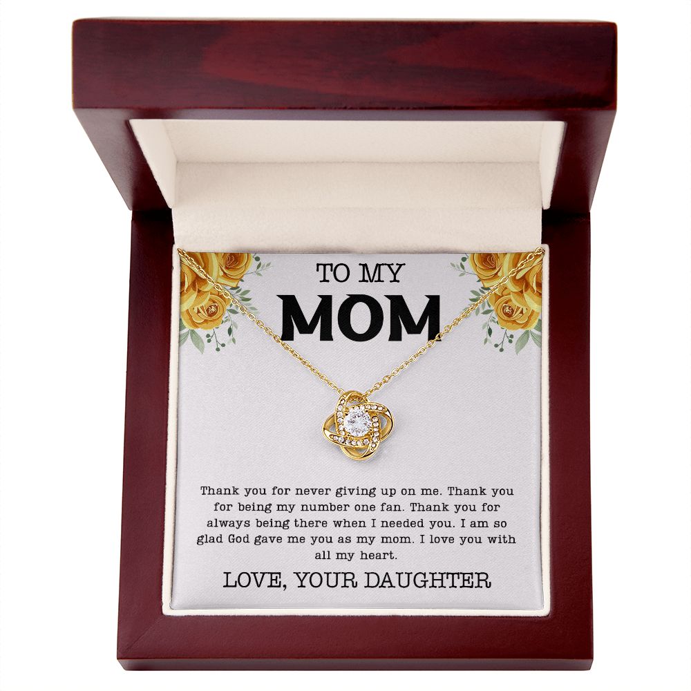 To My Mom | Thank You For Never Giving Up On Me - Love Knot Necklace