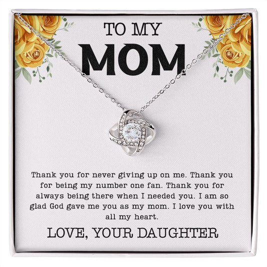 To My Mom | Thank You For Never Giving Up On Me - Love Knot Necklace
